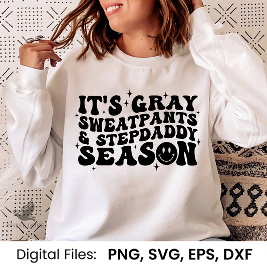 It's gray sweatpants & stepdaddy season Retro Wavy SVG