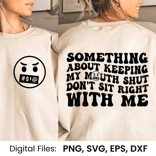 Something about keeping my mouth shut don't sit right with me Retro Wavy SVG