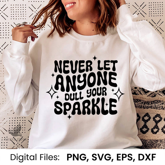 Never let anyone dull your sparkle Retro Wavy SVG