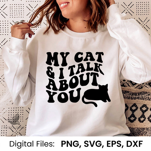 My Cat & I Talk About You Retro Wavy SVG