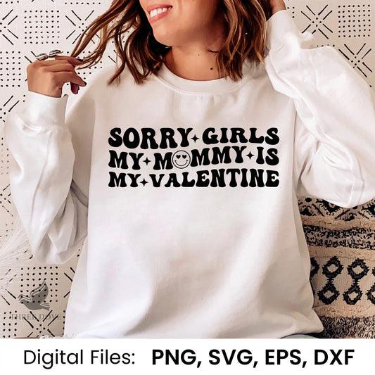 Sorry Girls My Mommy is My Valentine Retro Wavy SVG