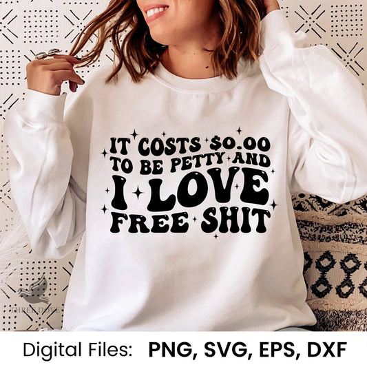 It costs $0.00 to be petty and I love free shit Retro Wavy SVG